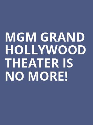 MGM Grand Hollywood Theater is no more
